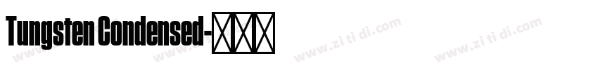 Tungsten Condensed字体转换